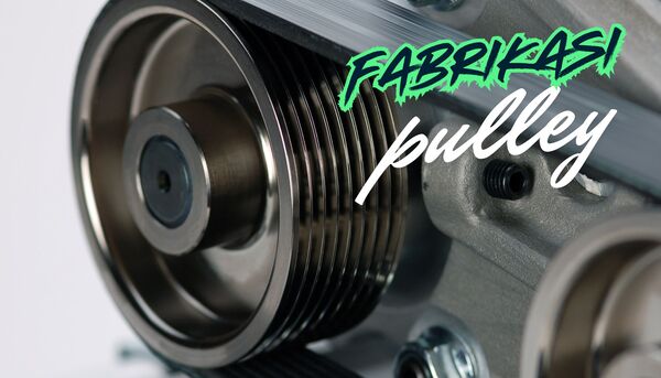 Fabrikasi Pulley